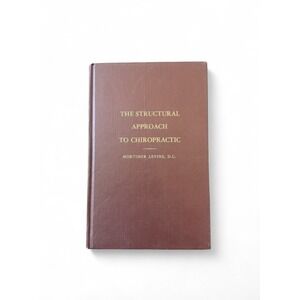 RARE The Structural Approach to Chiropractic by Mortimer Levine